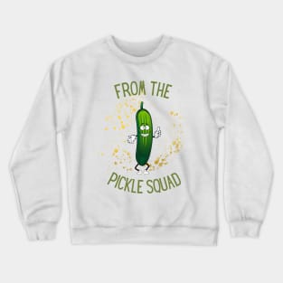 From The Pickle Squad Crewneck Sweatshirt